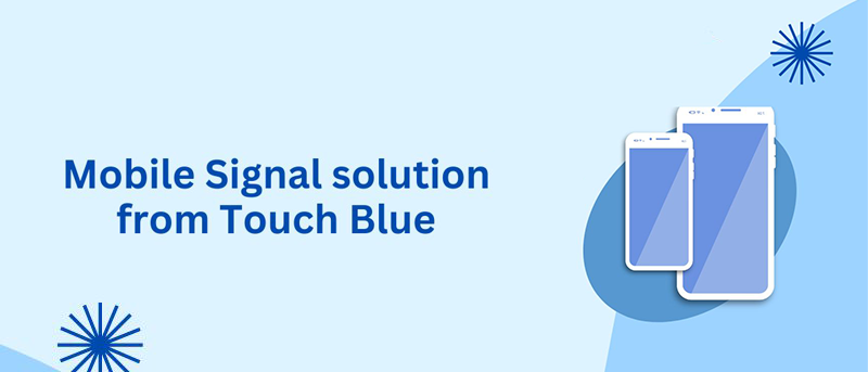 Mobile Signal solution from Touch Blue