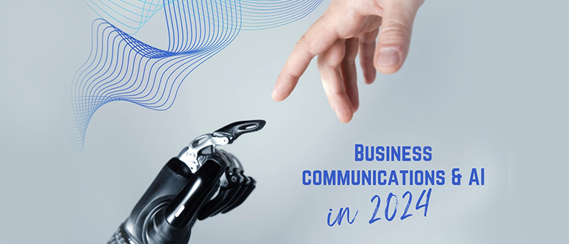 Business communications and AI in 2024