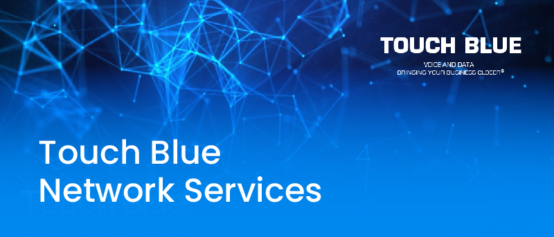 Touch Blue’s Networking Services