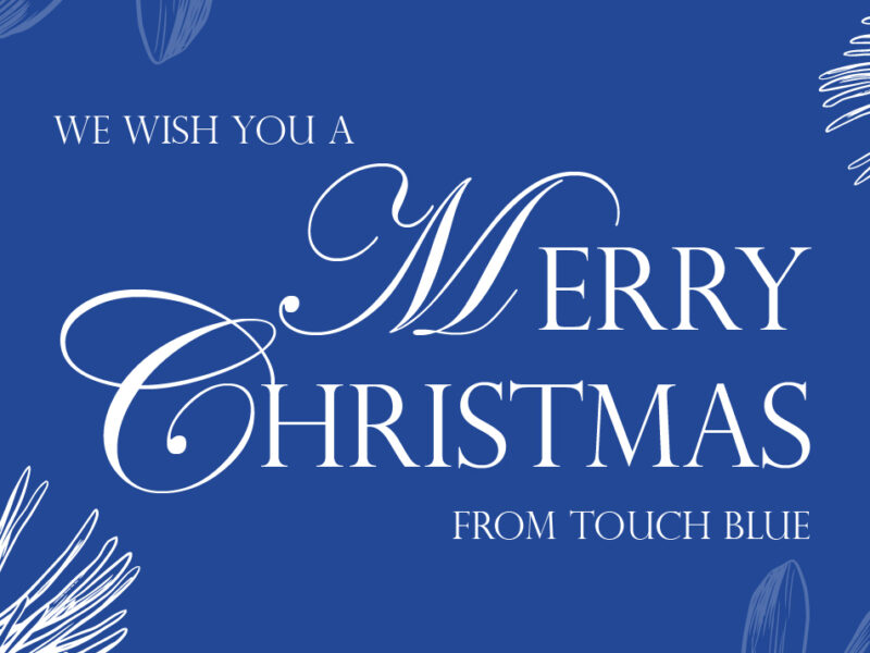 Merry Christmas and Happy New year from all of us at Touch Blue!