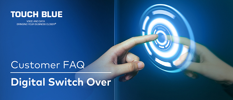 Digital Switchover – Customer FAQ