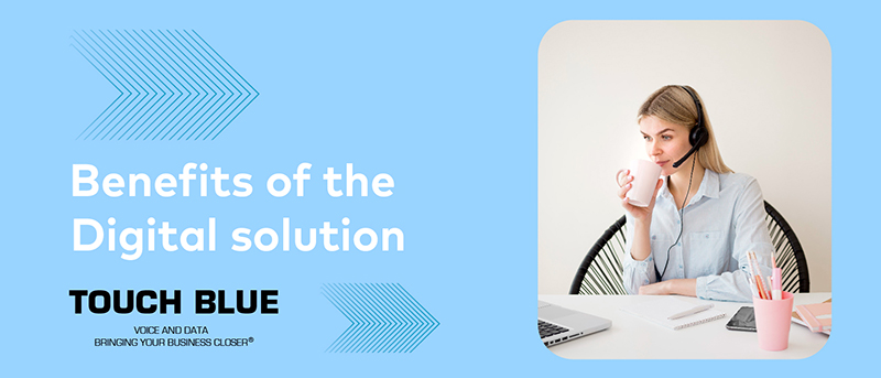 Benefits of the Digital solution
